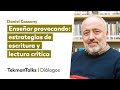 Enseñar provocando: estrategias de escritura y lectura crítica, con Daniel Cassany