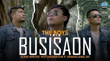 THE BOYS TRIO || BUSISAON (TERLALU CINTA) || LAGU POP BATAK (OFFICIAL MUSIC VIDEO)