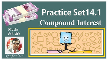Practice Set 14.1 | Compound Interest | Std. 8th | Maths Online Classes | Padua High School |