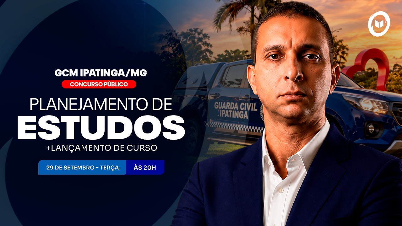 CONCURSO GCM IPATINGA/MG: PLANEJAMENTO DE ESTUDOS + LANÇAMENTO DO CURSO