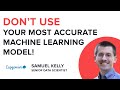 Sometimes Don't Use Your Most Accurate Machine Learning Model | Samuel Keller - Capgemini