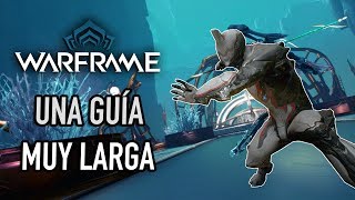 Warframe - Guía para Jugadores Nuevos hasta el Fin del Mapa Estelar (2019)