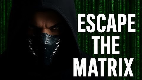 Escape The Matrix Before It’s Too Late