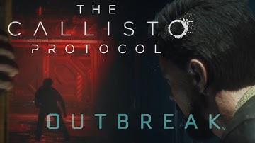 The Callisto Protocol - Chapter II - Outbreak - FIRST PLAYTHROUGH - No Commentary