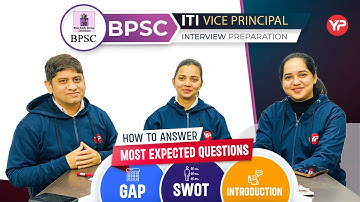 How to answer Most Expected interview questions Gap, Introduction & SWOT in BPSC ITI Vice Principal