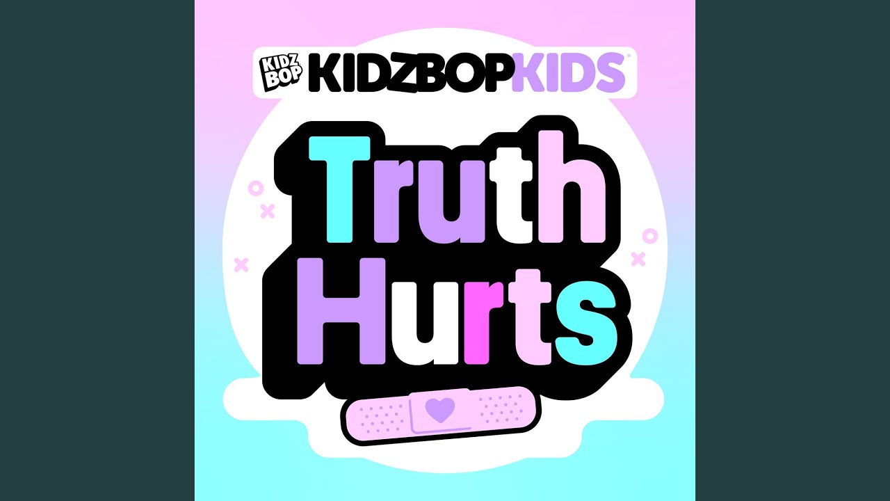 Kidz Bop Kids Truth Hurts Lyrics Genius Lyrics