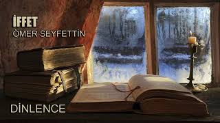 Ömer Seyfettin - İffet (Sesli Hikaye)