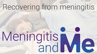 Meningitis and Me: Recovering from meningitis