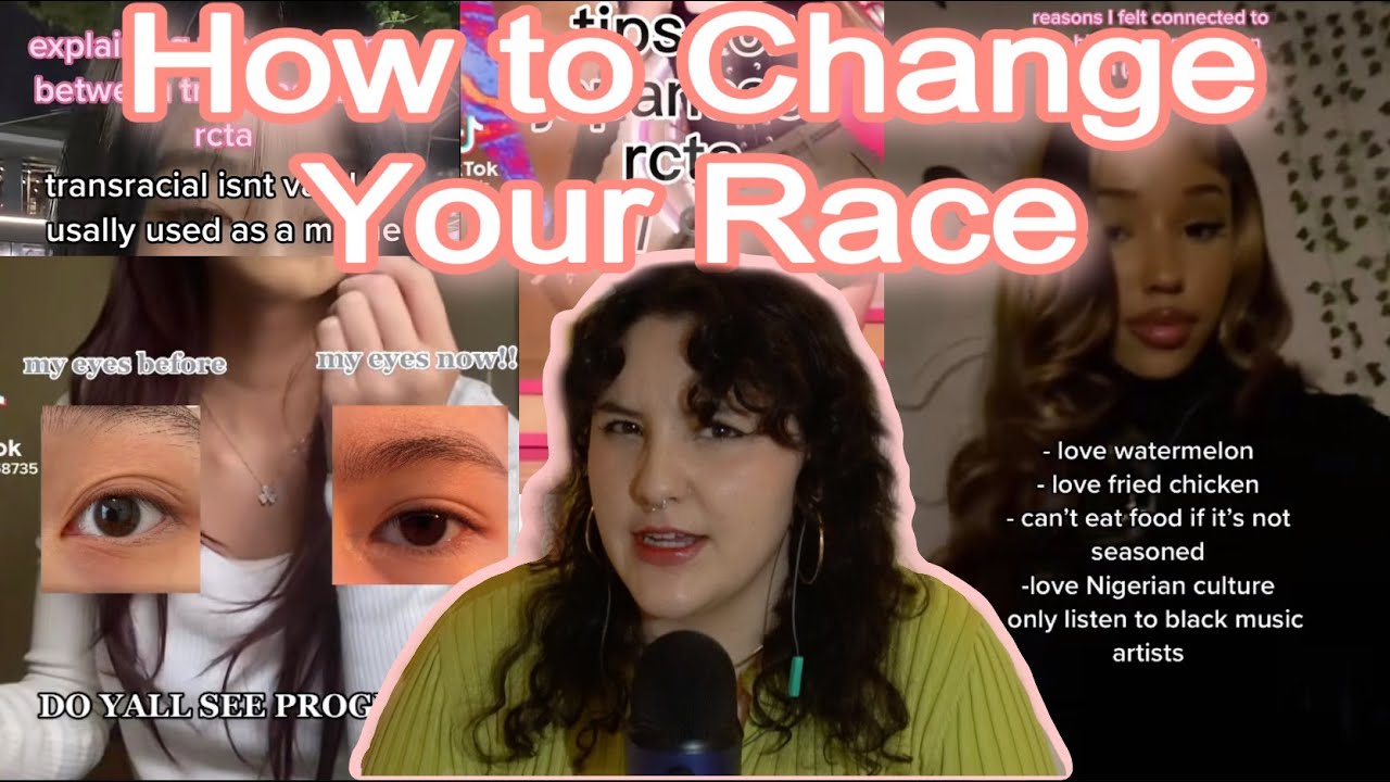 TikTokers Are Changing Their Race? A Look Into the RCTA Community