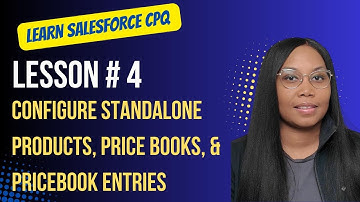 Salesforce CPQ Lesson #4 Configure Standalone Products & Price Books Entries