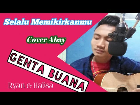 GENTA BUANA / Selalu Memikirkanmu Ryan \u0026 Halisa | Cover Abay [Live Cover]