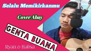 GENTA BUANA / Selalu Memikirkanmu Ryan \u0026 Halisa | Cover Abay [Live Cover]