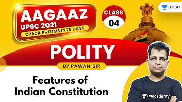AAGAAZ UPSC CSE/IAS Prelims 2021 | Polity by Pawan Sir | Features of Indian Constitution