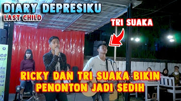 DIARY DEPRESIKU - LAST CHILD | COVER BY RICKY FEBRIANSYAH FT TRI SUAKA