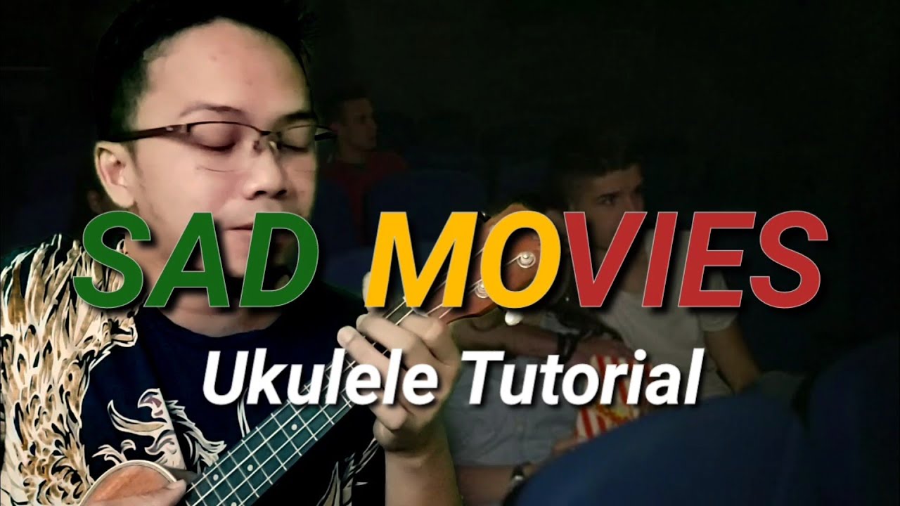 SAD MOVIES | UKULELE TUTORIAL
