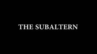 Subaltern: Three Minute Theory