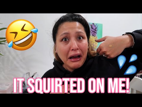 It Squirted All Over Me!