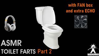 Toilet FARTS ASMR with fan box and extra echo