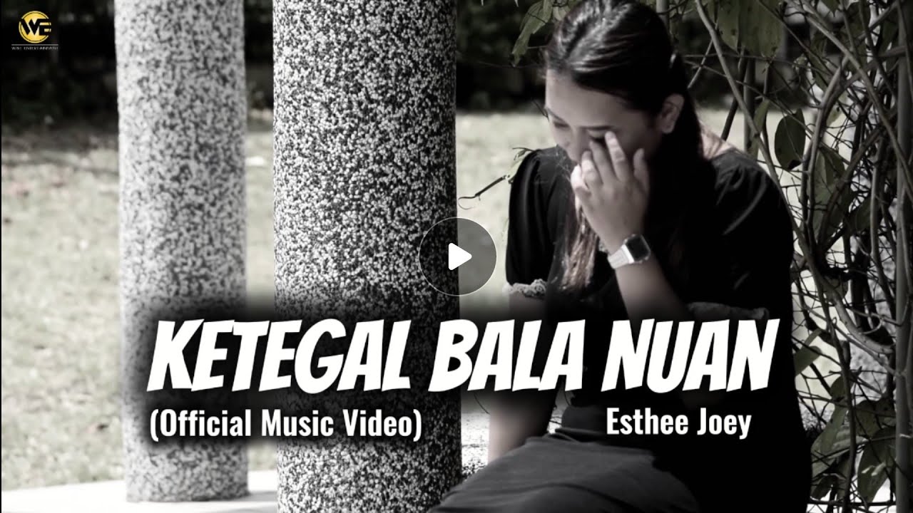 Esthee Joey - Ketegal Bala Nuan (Official Music Video)