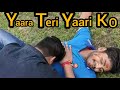 Yarra teri yarri ko     friendship story   td arya 123