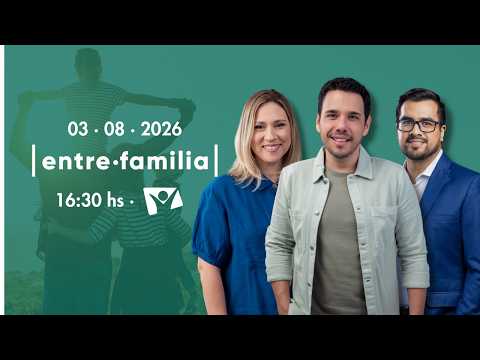 Entre Familia - 03/08/2026