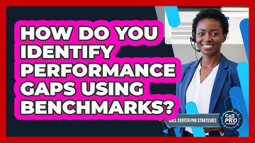 How Do You Identify Performance Gaps Using Benchmarks?