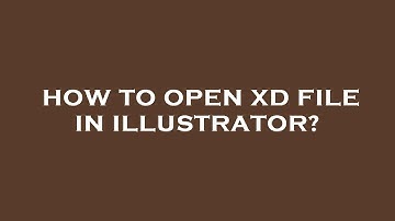 How to open xd file in illustrator?