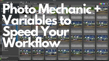 Photo Mechanic - Use Variables to Speed Up Your Workflow