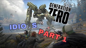 Generation Zero Idiots | Funny Moments | (part 1)