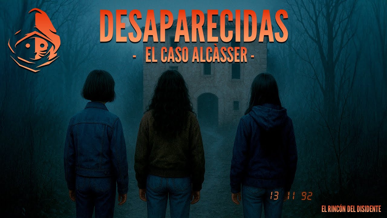 El Rincón del Disidente | Desaparecidas (El Caso Alcàsser)