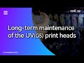 INKBANK Guide | Long-term maintenance of the UV(G5) print heads