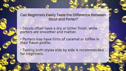 Can Beginners Easily Taste the Difference Between Stout and Porter? | The Pint Guy