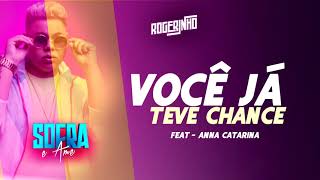 VOCÊ JÁ TEVE CHANCE - ROGERINHO E ANNA CATARINA