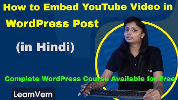 How to Embed YouTube Video in WordPress Post? Free Video Tutorial in Hindi | LearnVern