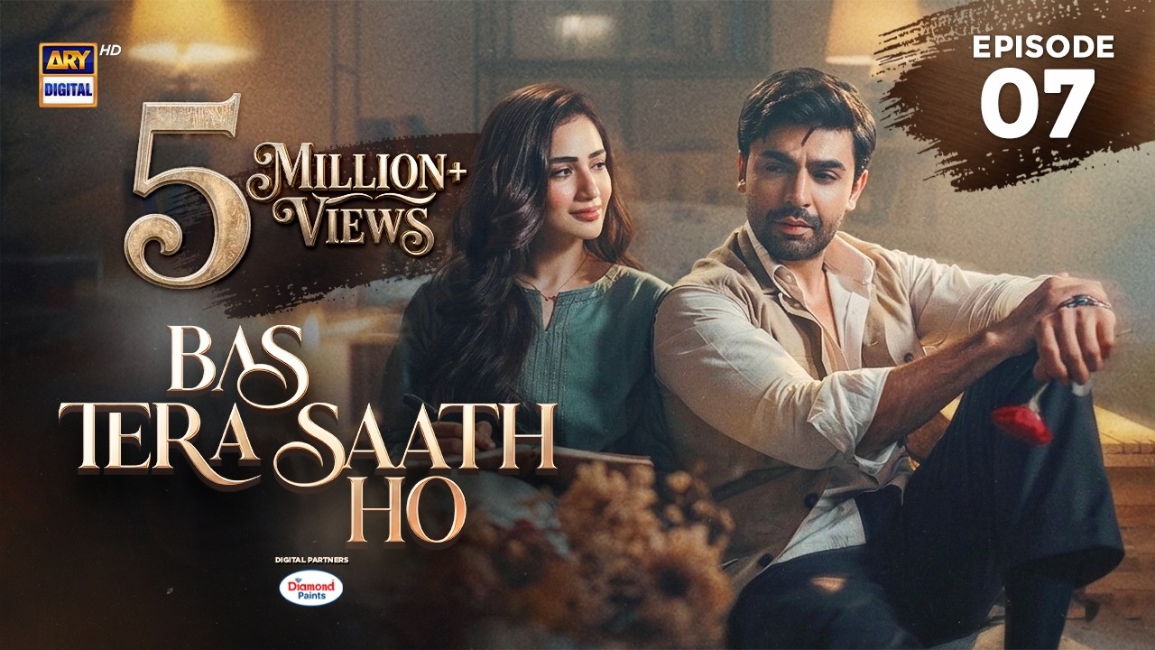 Bas Tera Saath Ho Episode 7 | 25 MAY 2026 | Farhan Saeed | Sana Javed | ARY Digital Drama