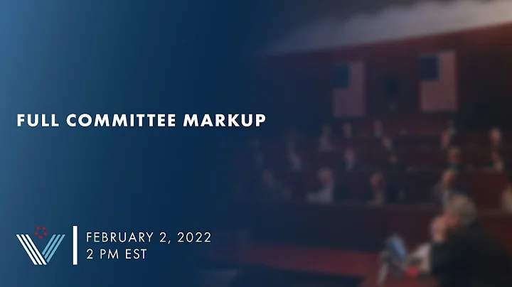 Full Committee Markup