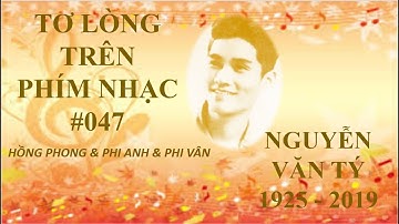 Nguyễn Văn Tý - Dư Âm - Tơ lòng trên phím nhạc kỳ 047