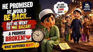 “The Promise We Must Keep || An Islamic Story for Kids”