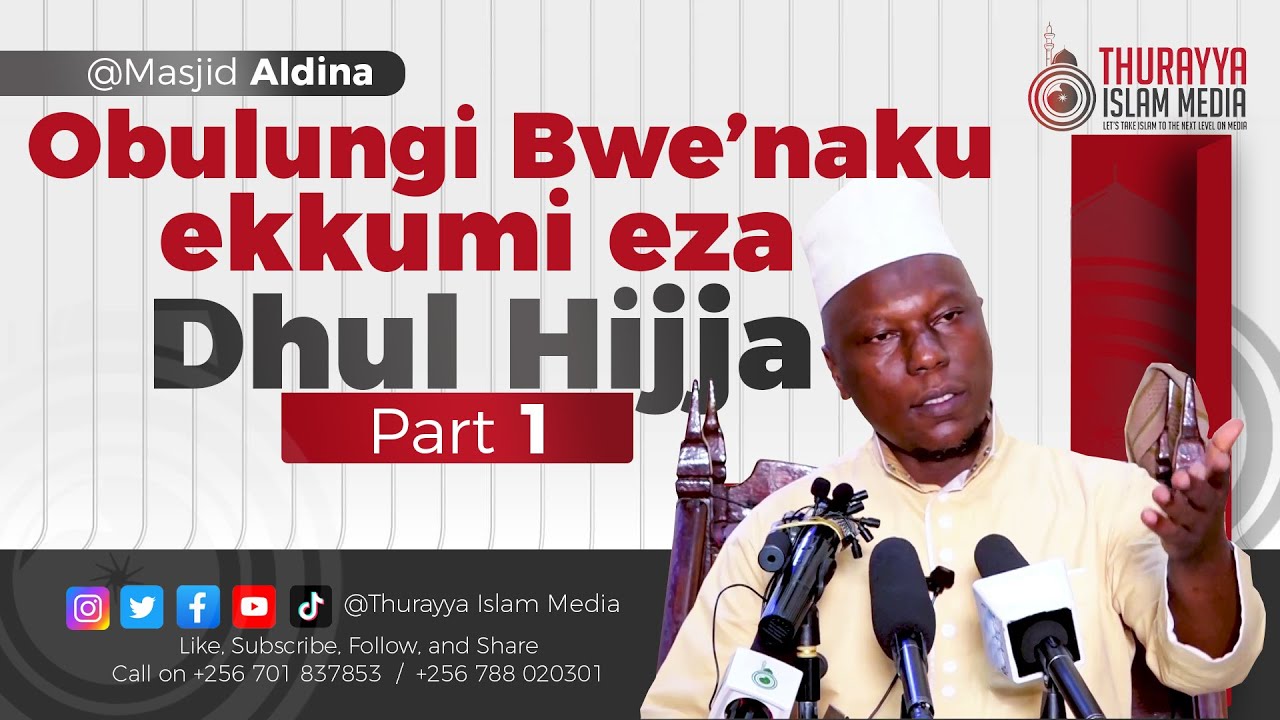OBULUNGI BW'ENNAKU EKKUMI EZA DHUL HAJJ_PART 1 - SHEIKH ADAM SSENJALA