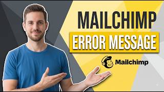 Fix Mailchimp Error Message (Easy Troubleshooting Guide)