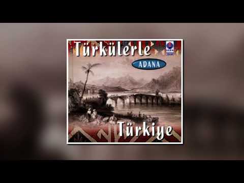 Türküler Adana Ah Neyleyim Gönül