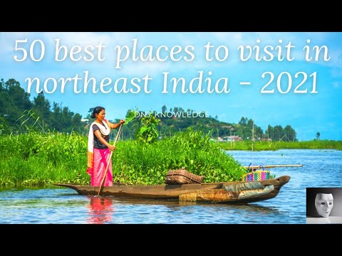 वीडियो: पूर्वोत्तर भारत के राज्यों और घूमने के स्थानों के लिए गाइड