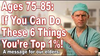 Ages 75–85: If You Can Do These 6 Things, You’re Truly One Of A Kind! | Senior Healt