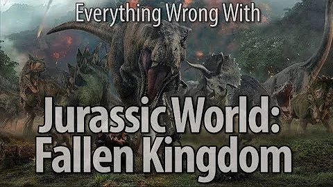 Everything Wrong With Jurassic World: Fallen Kingdom
