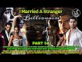 PART 58: I MARRIED A STRANGER BILLIONAIRE | Like Marias Story