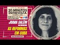 ENTREVISTANDO JOANA SALÉM: AS REFORMAS EM CUBA - 20 Minutos Entrevista