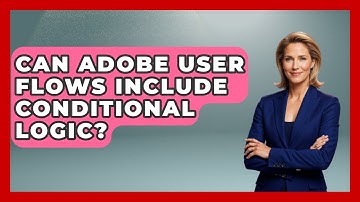 Can Adobe User Flows Include Conditional Logic? - Design Tool Unlocked
