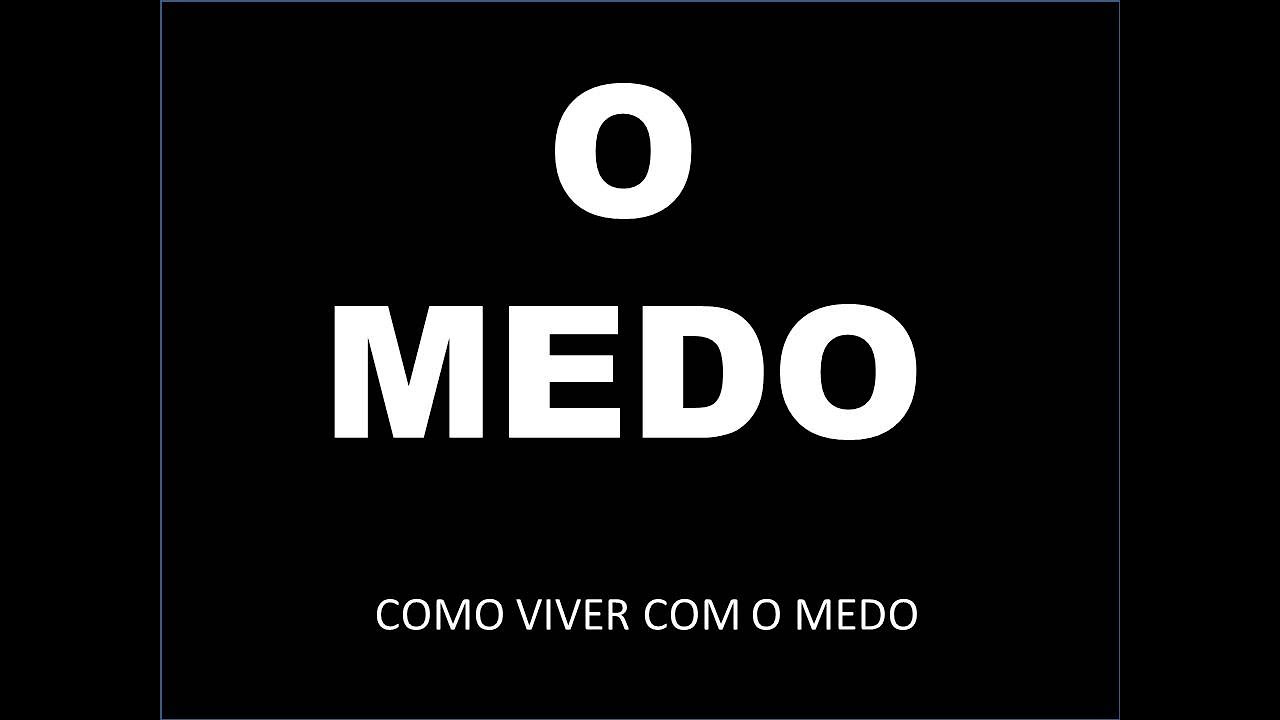 O MEDO - CANAL STUDIO CMA