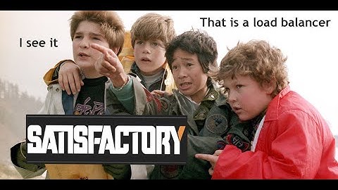 Satisfactory - I am the factory, the factory is me