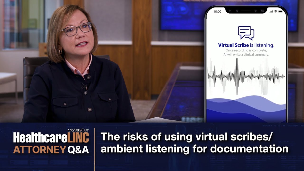 HealthcareLINC Q&A: The risks of using AI virtual scribes/ambient listening for documentation